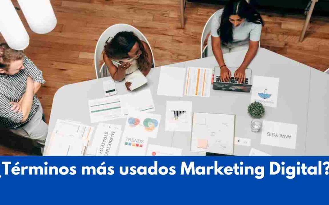 Términos Clave del Marketing Digital que Debes Conocer