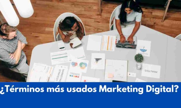 Términos Clave del Marketing Digital que Debes Conocer