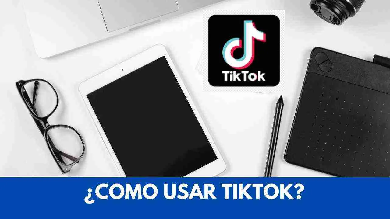 Cómo crear una cuenta en TikTok de manera efectiva.